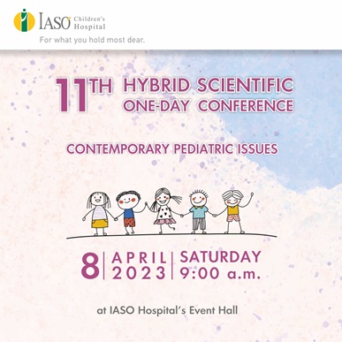 IASO Children’s Hospital: 11th Hybrid Scientific One-Day Conference on “Contemporary Pediatric Issues” under the auspices of the Hellenic Pediatric Academy