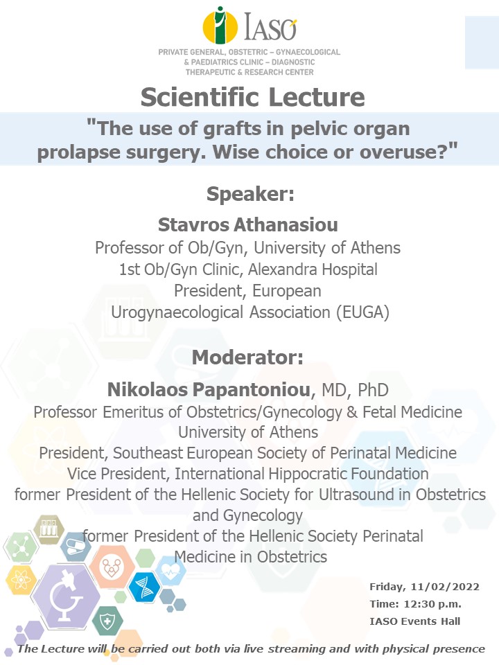Scientific lecture on "The use of grafts in pelvic organ prolapse surgery. Wise choice or overuse?" Scientific lecture on "The use of grafts in pelvic organ prolapse surgery. Wise choice or overuse?"