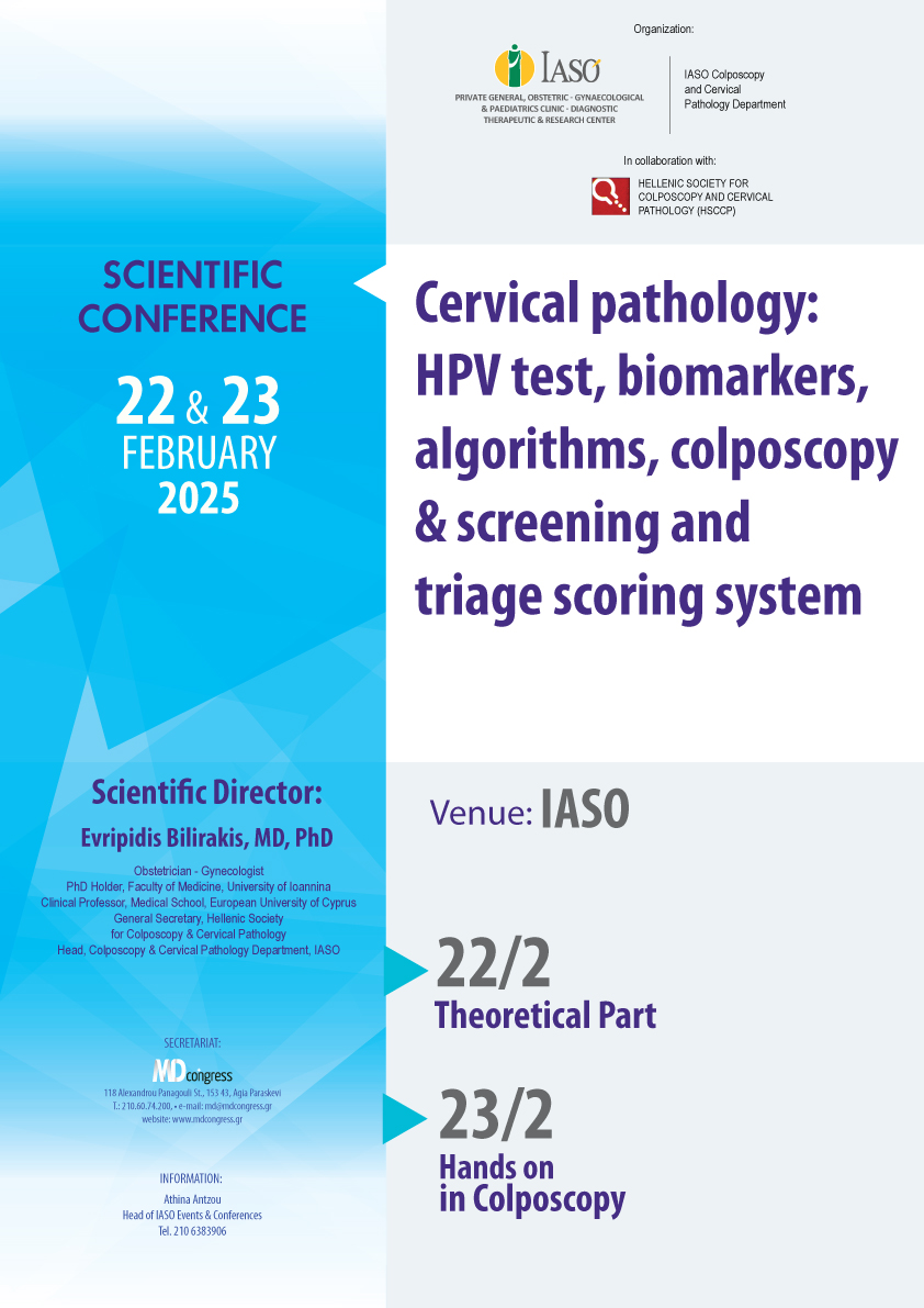 IASO: Scientific Two-Day Conference “Cervical pathology: HPV tests, biomarkers, algorithms, colposcopy & screening and triage scoring system” IASO: Scientific Two-Day Conference “Cervical pathology: HPV tests, biomarkers, algorithms, colposcopy & screening and triage scoring system”