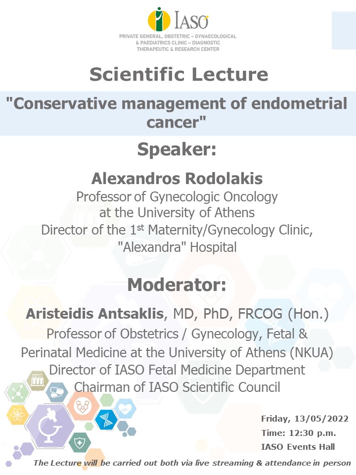 Scientific Lecture of  IASO on "Conservative management of endometrial cancer" Scientific Lecture of  IASO on "Conservative management of endometrial cancer"
