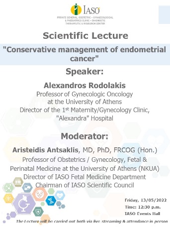 Scientific Lecture of  IASO on "Conservative management of endometrial cancer" Scientific Lecture of  IASO on "Conservative management of endometrial cancer"