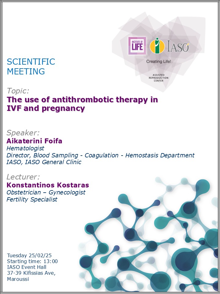 Scientific Meeting of the IVF Unit "Institute of Life - IASO" Scientific Meeting of the IVF Unit "Institute of Life - IASO"