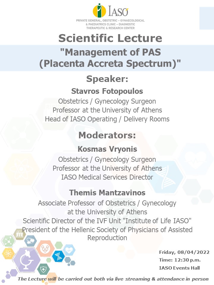 Scientific Lecture of IASO on "Management of PAS (Placenta Accreta Spectrum)" Scientific Lecture of IASO on "Management of PAS (Placenta Accreta Spectrum)"