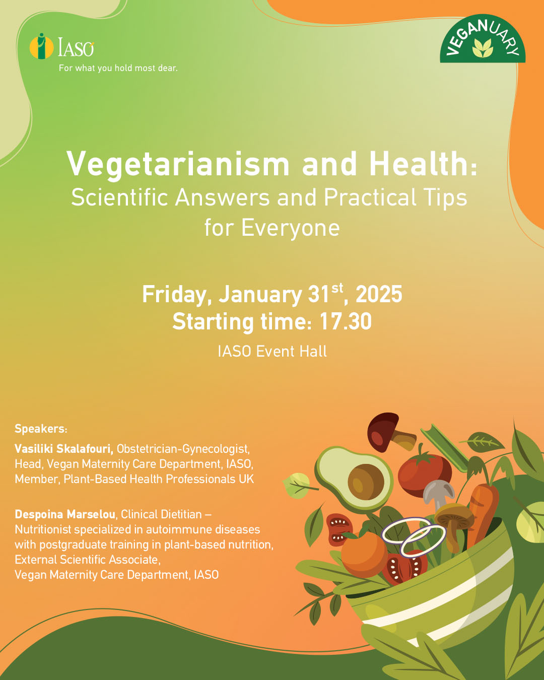 IASO General Clinic:
Vegetarianism and Health: Scientific Answers and Practical Tips for Everyone IASO General Clinic:
Vegetarianism and Health: Scientific Answers and Practical Tips for Everyone
