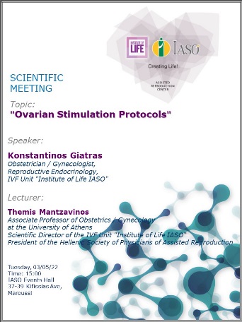 Scientific Meeting of the IVF Unit - Institute of Life IASO on "Ovarian Stimulation Protocols" Scientific Meeting of the IVF Unit - Institute of Life IASO on "Ovarian Stimulation Protocols"