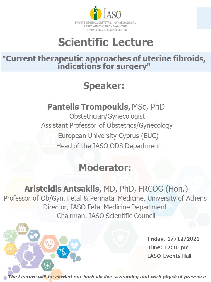 IASO Scientific Lecture “Current therapeutic approaches of uterine fibroids, indications for surgery” IASO Scientific Lecture “Current therapeutic approaches of uterine fibroids, indications for surgery”