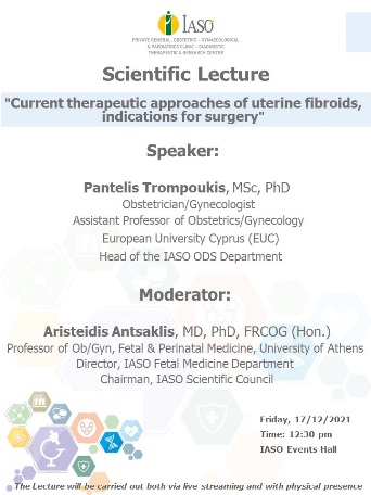 IASO Scientific Lecture “Current therapeutic approaches of uterine fibroids, indications for surgery” IASO Scientific Lecture “Current therapeutic approaches of uterine fibroids, indications for surgery”