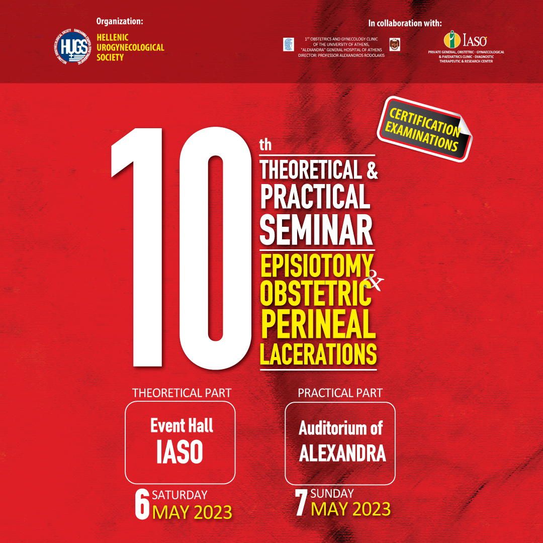 10th Theoretical & Practical Seminar “Episiotomy & Obstetric Perineal Lacerations” 10th Theoretical & Practical Seminar “Episiotomy & Obstetric Perineal Lacerations”