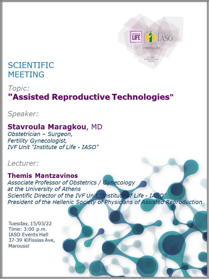 Scientific Meeting of the IVF Unit - Institute of Life IASO on "Assisted Reproductive Technologies" Scientific Meeting of the IVF Unit - Institute of Life IASO on "Assisted Reproductive Technologies"