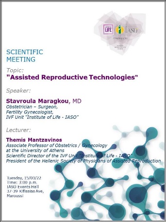 Scientific Meeting of the IVF Unit - Institute of Life IASO on "Assisted Reproductive Technologies" Scientific Meeting of the IVF Unit - Institute of Life IASO on "Assisted Reproductive Technologies"